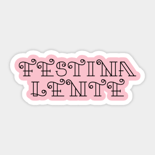 Festina Lente Sticker